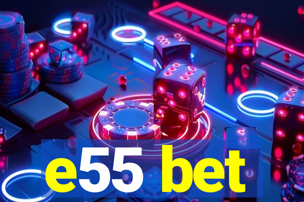 e55 bet